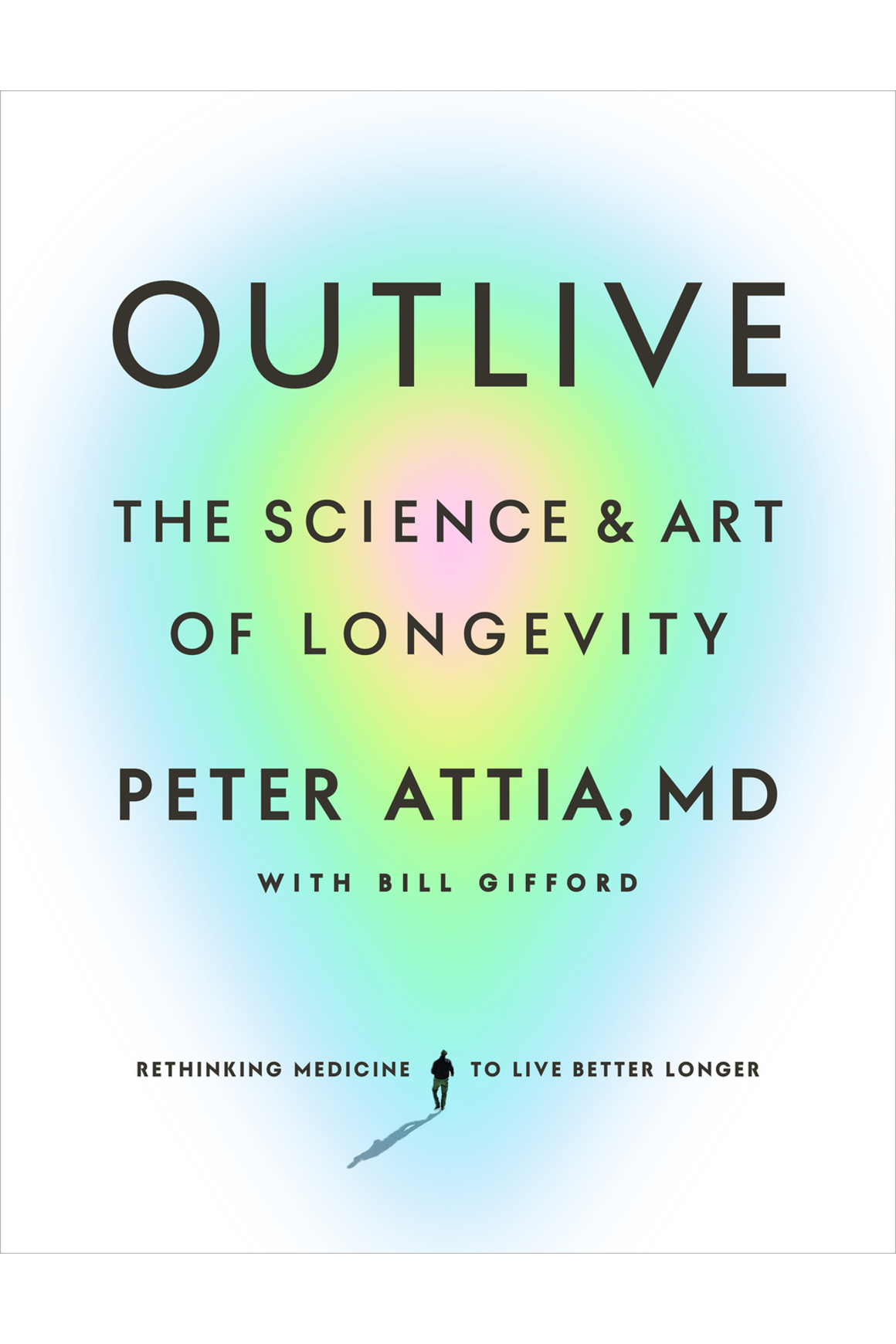 Outlive — Peter Attia, MD (with Bill Gifford) · book cover